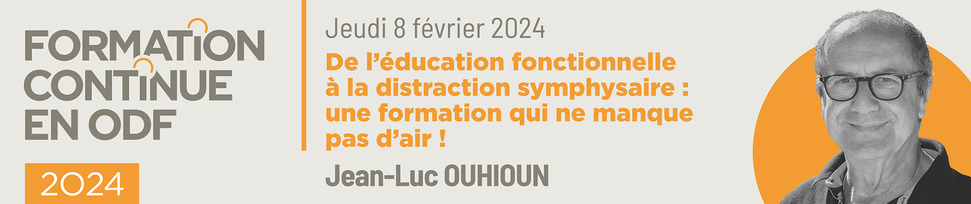 Formation "De l'éducation fonctionnelle à la distraction symphysaire"